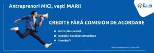 Soluţii avantajoase de finanţare pentru micii antreprenori: CREDITE FĂRĂ COMISION de acordare